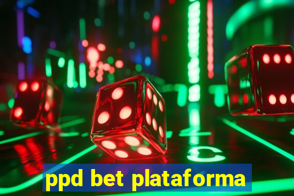 ppd bet plataforma